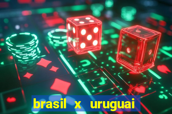 brasil x uruguai ao vivo multicanais